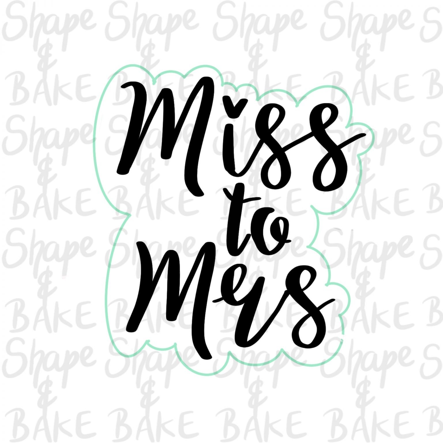 Miss to Mrs cookie cutter – Shape and Bake