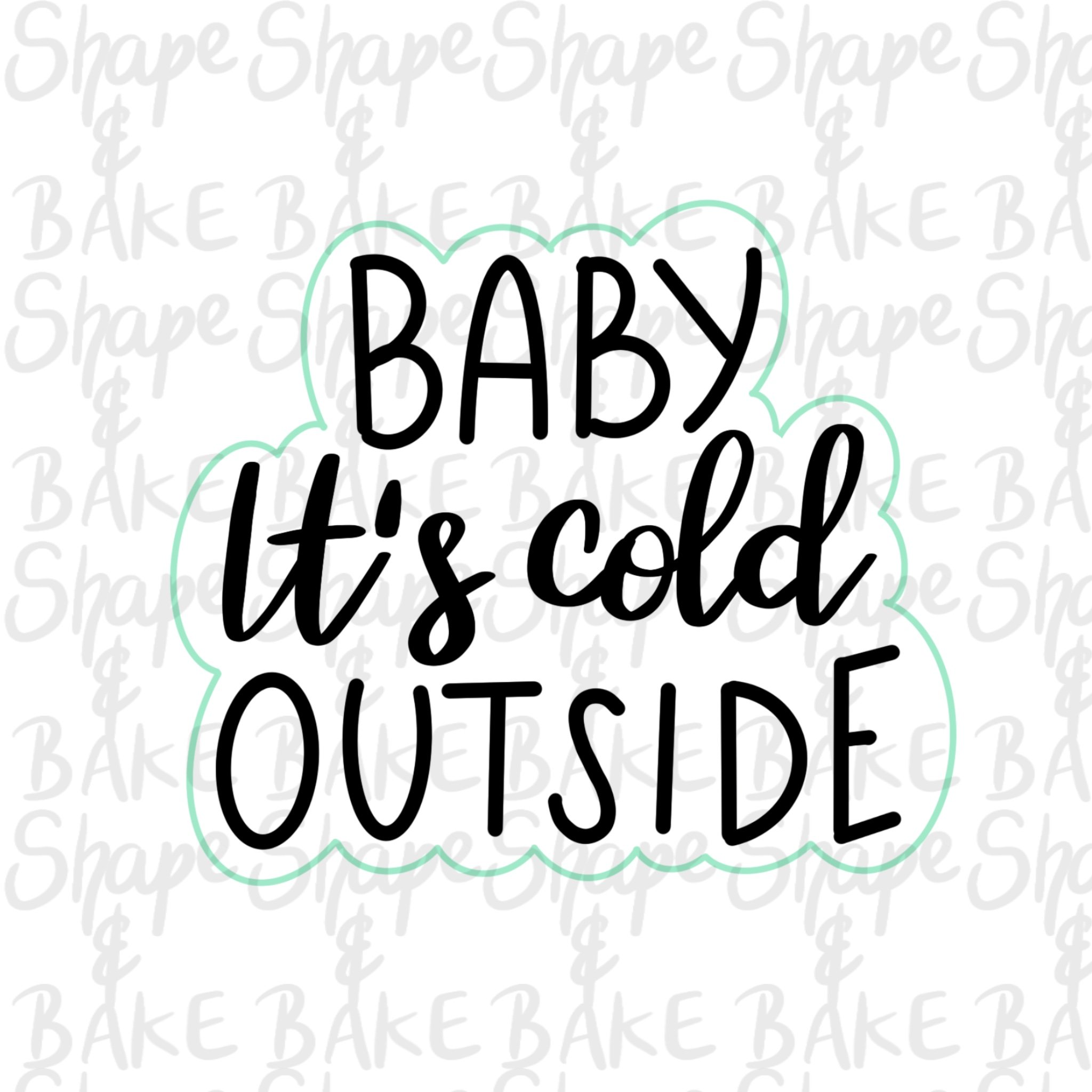 Baby it’s cold outside plaque cookie cutter (outline only) – Shape and Bake