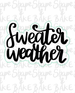 Sweater weather plaque cookie cutter (outline only)